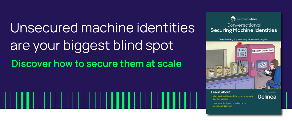 Unsecured machine identities are your biggest blind spot. Discover how to secure them at scale with our Conversational Securing Machine Identities eBook.