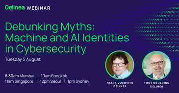 Delinea Webinar Debunking Myths: Machine and AI Identities in Cybersecurity (APAC)