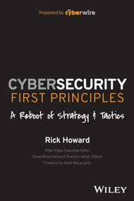 Cybersecurity First Principles by Rick Howard