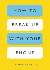 How to Break Up with your Phone - Book Cover