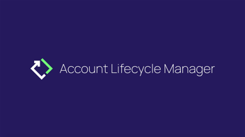 Account Lifecycle Manager Product Demo Video