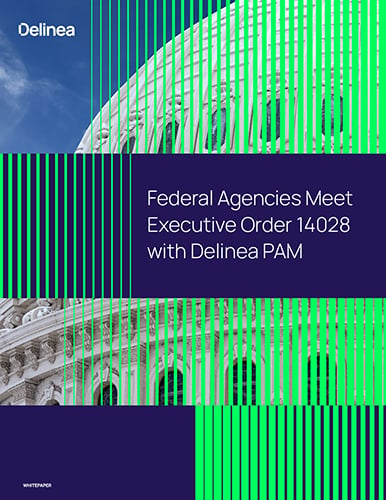 Federal Agencies Meet Executive Order 14028 with Delinea PAM | NIST