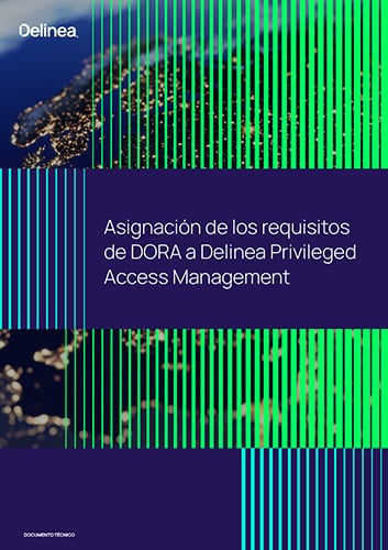 Asignación de los requisitos de DORA a Delinea Privileged Access ...