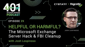 401 Access Denied Podcast: The Microsoft Exchange Server Hack and FBI Cleanup