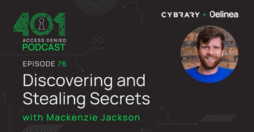 401 Access Denied | Cybrary | Episode 76 | Discovering and Stealing Secre4ts with Mackenzie Jackson