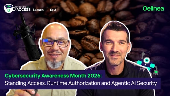 Cybersecurity Awareness Month 2026: Standing Access, Runtime Authorization and Agentic AI Security