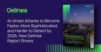 AI-driven Attacks to Become Faster, More Sophisticated, and Harder to Detect by 2026, New Delinea Report Shows