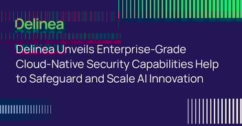 Delinea Unveils Enterprise-Grade Cloud-Native Security Capabilities to Safeguard and Scale AI Innovation