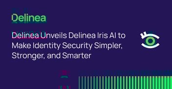 Delinea Unveils Delinea Iris AI to Make Identity Security Simpler, Stronger, and Smarter