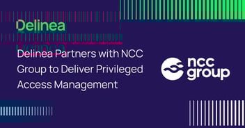 Delinea Partners with NCC Group to Deliver Privileged Access Management