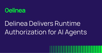 Delinea Delivers Runtime Authorization for AI Agents, Closing the Gap Between Secrets Management and Access Control