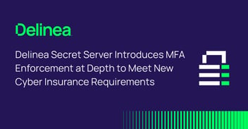 Secret Server Introduces MFA Enforcement at Depth