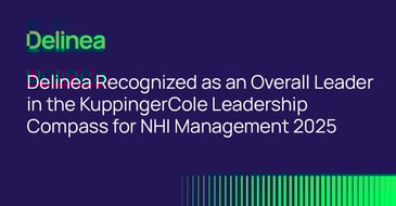 Delinea Recognized as an Overall Leader in the KuppingerCole Leadership Compass™ for Non-Human Identity Management 2025