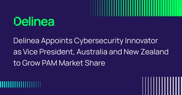 Delinea Appoints Cybersecurity Innovator as VP: Australia, NZ