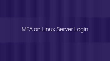 MFA at Server Login on a Linux Machine