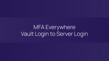 MFA Everywhere | Vault login to Server Login