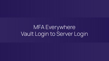 MFA Everywhere | Vault login to Server Login