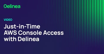 Just-in-Time AWS Console Access with Delinea