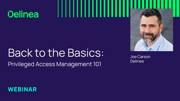 Back to the Basics: Privileged Access Management 101