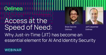 Access at the Speed of Need: Why Just-in-Time (JIT) has become an essential element for AI And Identity Security