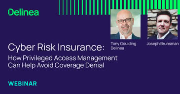 Cyber Risk Insurance: How Privileged Access Management Can Help Avoid Coverage Denial