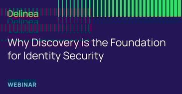 Why Discovery is the Foundation for Identity Security