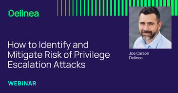 How to Identify and Mitigate Risk of Unwanted Privilege Escalation Attacks