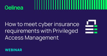 How to meet cyber insurance requirements with a PAM Solution