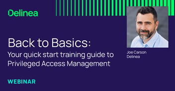 Privileged Access Management Training Webinar - The Basics