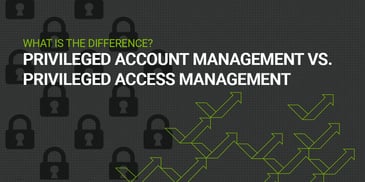 Password Managers to Privileged Access Management
