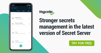 ThycoticCentrify Releases Enhancements to Secret Server to Strengthen Management of Enterprise Secrets