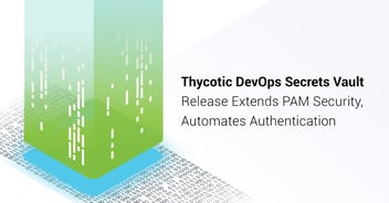 Thycotic Automates and Extends Privileged Access Security in DevOps Environments