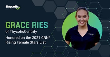 ThycoticCentrify’s Grace Ries Honored on the 2021 CRN® Rising Female Stars List
