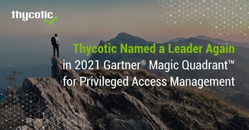 Centrify and Thycotic Named Leaders in 2021 Gartner MQ for PAM