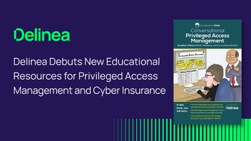 Delinea Educational Resources for PAM and Cyber Insurance