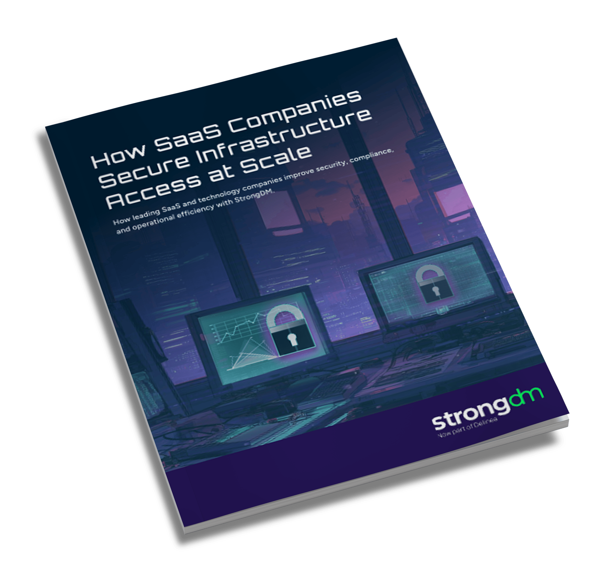strongdm-ebook-2026-how-saas-companies-secure-infrastructure-access-at-scale-thumbnail-angled