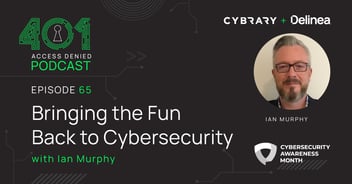 Podcast - Bringing the Fun Back to Cybersecurity with Ian Murphy