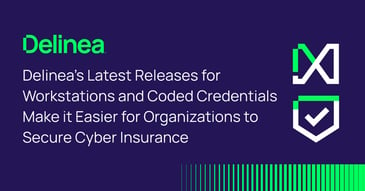 Delinea’s latest releases make it easier to secure cyber insurance