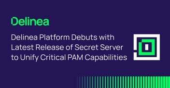 Delinea Platform Debut Unifies Critical PAM Capabilities