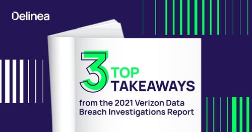 Top 3 Takeaways - 2021 Verizon DBIR