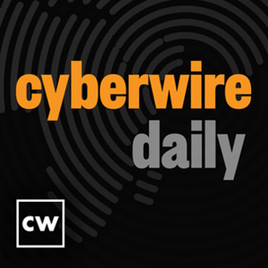Podcast: Cyberwire Daily