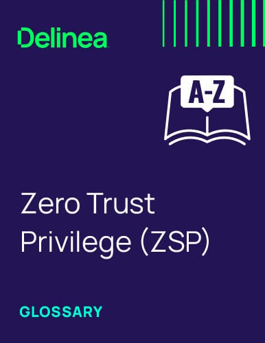 Glossary: What is Zero-Standing Privileges (ZSP)?