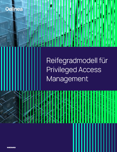 Reifegradmodell für Privileged Access Management