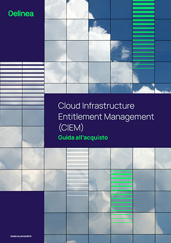Cloud Infrastructure Entitlement Management (CIEM) Guida all’acquisto