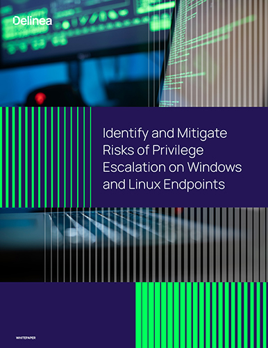 Identify and Mitigate Risks of Unwanted Privilege Escalation on Windows and Linux Endpoints