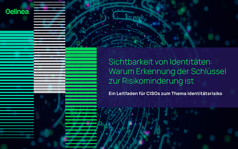 Identitätstransparenz: Warum die Erfassung von Identitäten entscheidend zur Risikominderung ist