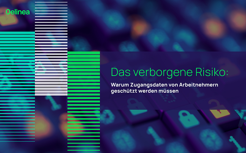 Das verborgene Risiko: Warum Zugangsdaten von Arbeitnehmern geschützt werden müssen