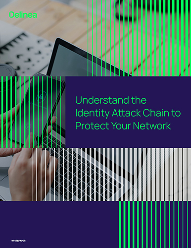 Understand the Identity Attack Chain to Protect Your Network