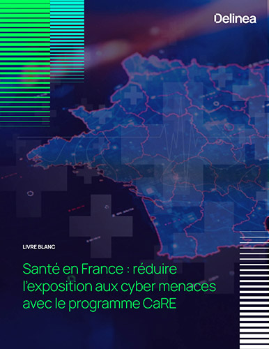 Santé en France : Cyber menaces et programme CaRE 